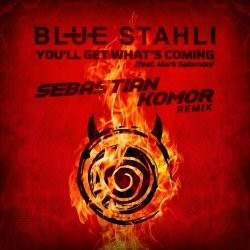 Blue Stahli - You'll Get What's Coming (Sebastian Komor Remix) (2018) [Single]