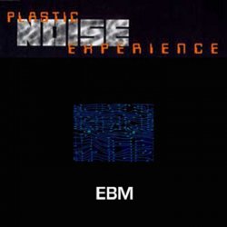 Plastic Noise Experience - EBM (2014)