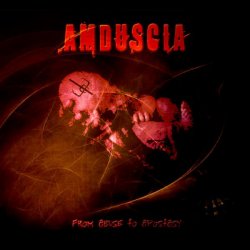 Amduscia - From Abuse To Apostasy (2006) [2CD]