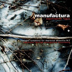 Manufactura - Psychogenic Fugue + A Damaged Symphony For Depraved Dementia N.2 (2008) [2CD]