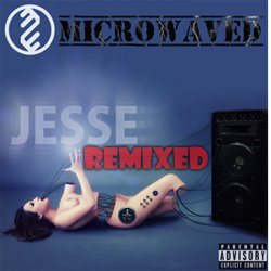 Microwaved - Jesse Remixed (2015)