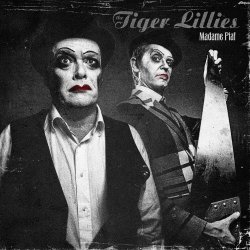 The Tiger Lillies - Madame Piaf (2016)