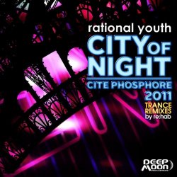 Rational Youth - City Of Night / Cite Phosphore 2011 (2011) [Single]