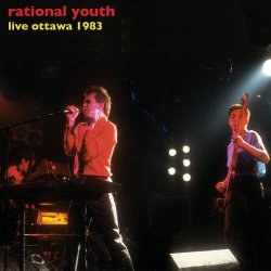 Rational Youth - Live Ottawa 1983 (2013)
