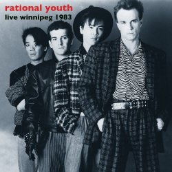 Rational Youth - Live Winnipeg 1983 (2013)