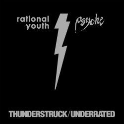 Rational Youth & Psyche - Thunderstruck / Underrated (2014) [Single]