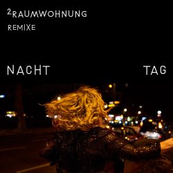 2raumwohnung - Nacht Und Tag Remixe (2018) [EP]