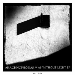 Arachnophobias - As Without Light (2011) [EP]