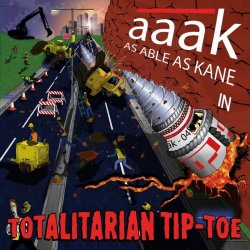 As Able As Kane - Totalitarian Tip-Toe (2012)