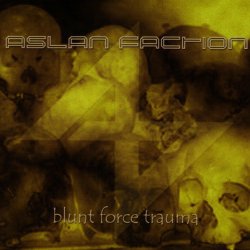 Aslan Faction - Blunt Force Trauma (2002)