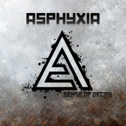 Asphyxia - Sense Of Decay (2009)