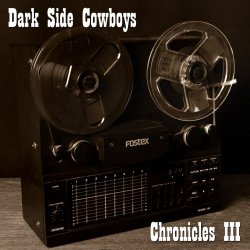 Dark Side Cowboys - Chronicles III (2014)