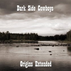 Dark Side Cowboys - Origins (Extended) (2015)