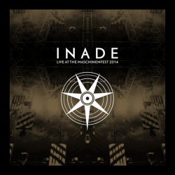 Inade - Live At The Maschinenfest 2014 (2016)