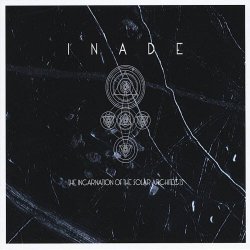 Inade - The Incarnation Of The Solar Architects (2009)