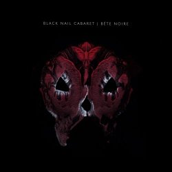 Black Nail Cabaret - Bête Noire (2018) [EP]