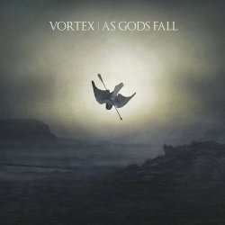 Vortex - As Gods Fall (2018)