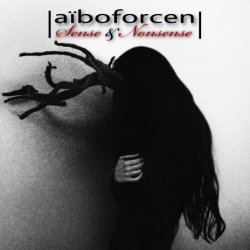 Aïboforcen - Sense And Nonsense (Limited Edition) (2018) [2CD]