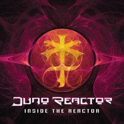 Juno Reactor - Inside The Reactor (2011)