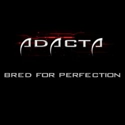 Adacta - Bred For Perfection (2015)