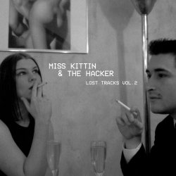 Miss Kittin & The Hacker - Lost Tracks Vol. 2 (2018) [EP]