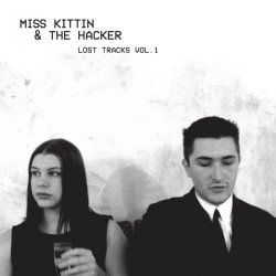 Miss Kittin & The Hacker - Lost Tracks Vol. 1 (2015) [EP]