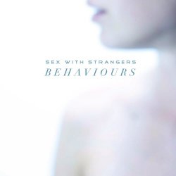 Sex With Strangers - Behaviours (2012)