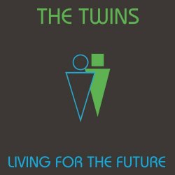 The Twins - Living For The Future (2018)