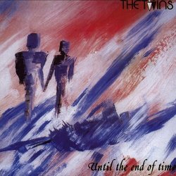 The Twins - Until The End Of Time (2005) [Reissue]