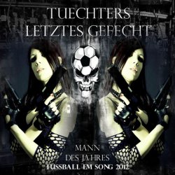 Tüchters Letztes Gefecht - Mann Des Jahres (Fussball Em Song 2012) (2012) [Single]