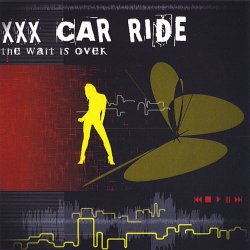 XXX Car Ride - The Wait Is Over (2008) [EP]