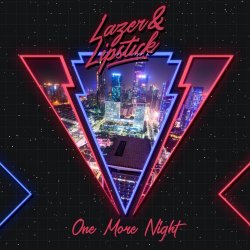 Lazer & Lipstick - One More Night (2018)