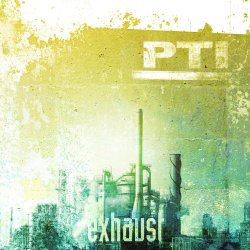PTI - Exhaust (2004) [EP]