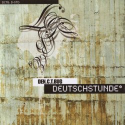 Den.C.T.Bug - Deutschstunde (2008)