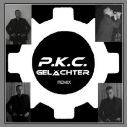 P.K.C. - Gelächter Remix (2012) [Single]