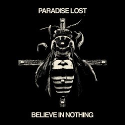 Paradise Lost - Believe In Nothing (Remixed & Remastered) (2018)