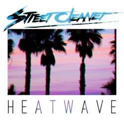 Street Cleaner - Heatwave (2018) [EP]