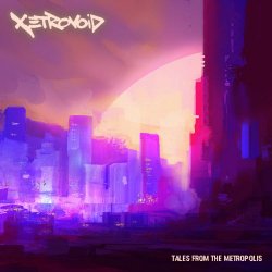 Xetrovoid - Tales From The Metropolis (2018) [EP]