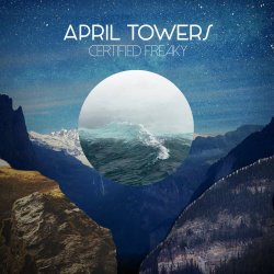 April Towers - Certified Freaky (2018)