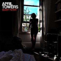 April Towers - Silent Fever (2016) [EP]