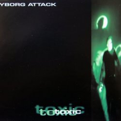 Cyborg Attack - Toxic (1998) [EP]