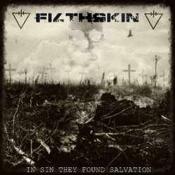 Filthskin - In Sin They Found Salvation (2016)