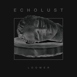 Echolust - Loomer (2018)