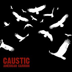 Caustic - American Carrion (2018)