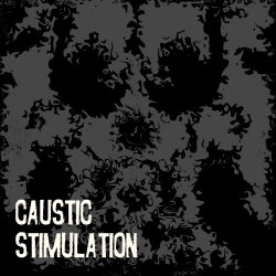 Caustic - Stimulation (2017) [EP]