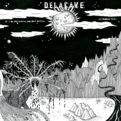 Delacave - If I Am Overthinking, Talk About Anything, Any Damned Thing (2017)