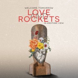 VA - Welcome Tomorrow, Love And Rockets In Another View (2018)
