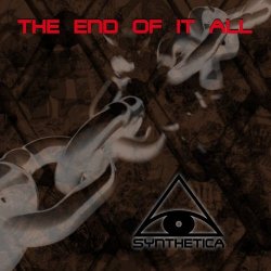 Synthetica - The End Of It All (2012)