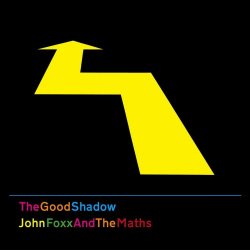 John Foxx And The Maths - The Good Shadow (2014) [EP]
