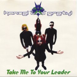 Hanzel Und Gretyl - Take Me To Your Leader (1997) [Single]